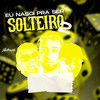 Eu Nasci pra Ser Solteiro 2 (Explicit) - MC Renatinho Falcão&DJ JOTACE&Mc Delux