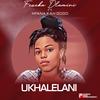 Ukhalelani - Fezeka Dlamini&Mfana Kah Gogo