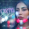 Cartel Chick - AMONEYMUZIC