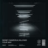 Your Way - Sidney Samson&Killfake
