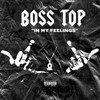 In My Feelings (Explicit) - Boss Top