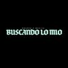 Buscando Lo Mío (feat. Mesita) - Drapeo&Mesita