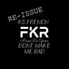 Don't Make Me Bad (Original Mix) - KS French