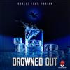 Drowned Out (feat. Fabian) (Explicit) - Roblez&Fabian