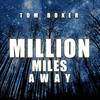 Million Miles Away (Original Mix) - Tom Boxer