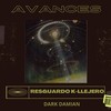 Avances (Explicit) - Dark Damian&RESGUARDO K-LLEJERO