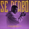 Se Acabó - Juan Mendoza