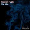 The Vibe (Original Mix) - Munfell Muzik