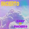 INCIERTO (Explicit) - kawy&Pacheko