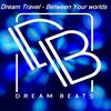 Between Your Worlds (Original Mix) - Dream Travel