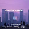 Murder music (Explicit) - Coateddragon211&Lil Kitty&Unknown Singer&Danny Phantom