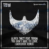 You Don't Have To Leave (Inukshuk Remix) - Oliver Twizt&Tryon