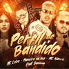 Perfil de Bandido (Explicit) - Maneiro Na Voz&MC Leleo&MC Alberis&Baninna
