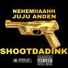 SHOOTDADINK (Remix|Explicit) - juju anden&Nehemiiaahh