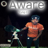 Aware (Explicit) - Yung Eli