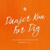 Danser Kun For Dig - RH