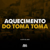 Aquecimento do Toma Toma (Explicit) - Dj MT do Jaca