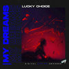 My Dreams (Original Mix) - Lucky Choice