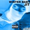 Winter Baby (Explicit) - Jit