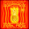 Everybody Feel Nice (Skank and Move) (Radio Edit) - Freddy Browne&Devin Di Dakta&Rich Bennett&Anthony Clarke