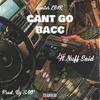 Cant Go Bacc (feat. Nuff Said) (Explicit) - Santos Lb4r&Nuff Said