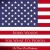 For What It's Worth(feat. Les Deux Love Orchestra) - Bobby Woods&Les Deux Love Orchestra