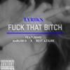 Fuck That Bitch(feat. Ambush D & Rest Azsure) (Explicit) - Lyriks&Ambush D&Rest Azsure