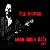 Mean Daddy Baby (Live) - Bill Thomas&Jamie Mckivitt