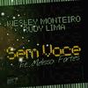 Sem Voce (Radio Edit) - Wesley Monteiro&Rudy Lima&Melissa Fortes