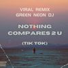 Nothing Compares 2 U It's Been So Lonely Without You (Remix) - Green Neon DJ
