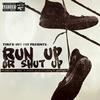 Run up or Shut Up (Explicit) - Triggaboy Dee&Gutta Boy&Mumz&Hatchet