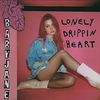 lonely drippin heart - Baby Jane