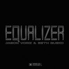 Equalizer (Explicit) - Jason Voriz&Seth Gueko&Lofty