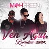 Ven Aquí (US Radio Edit) - DJ Moh Green&Lumidee&Six