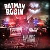 Batman & Robin (Remix|Explicit) - Max Kapone&Kaay Money