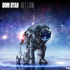Get Low - Dom Ryan