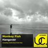 Hangover (Erick Key Remix) - Monkey Fish