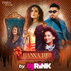 Banna Re (DJ Rink Remix) - Manesha A Agarwal&Mellow D&Bundu Khan&DJ Rink
