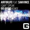 I Can't Speak (6ig angu5 Remix) - Airforlife&Sam Vince