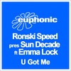 U Got Me (Tritonal Club Mix) - Ronski Speed&Emma Lock&Sun Decade