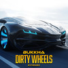 Dirty Wheels (Extended|Explicit) - Bukkha