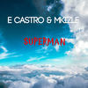 Superman - E Castro&Mkizle