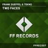 Two Faces (Original Mix) - Frank Dueffel&Tekno