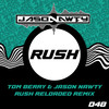 Rush (Tom Berry & Jason Nawty Rush Reloaded Remix) - Jason Nawty&Tom Berry