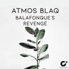 Balafonque's Revenge (Original Mix) - Atmos Blaq