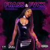 Frass & Fvck (feat. Smoodface) (Explicit) - Gabriellah&Smoodface