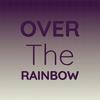 Over The Rainbow - The Demensions