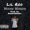 Money Mission (Explicit) - Lil Rod