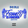 Questions(Family is Forever) (Explicit) - Bay Blu