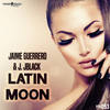 Latin Moon (Original Mix) - Jaime Guerrero&J. JBlack